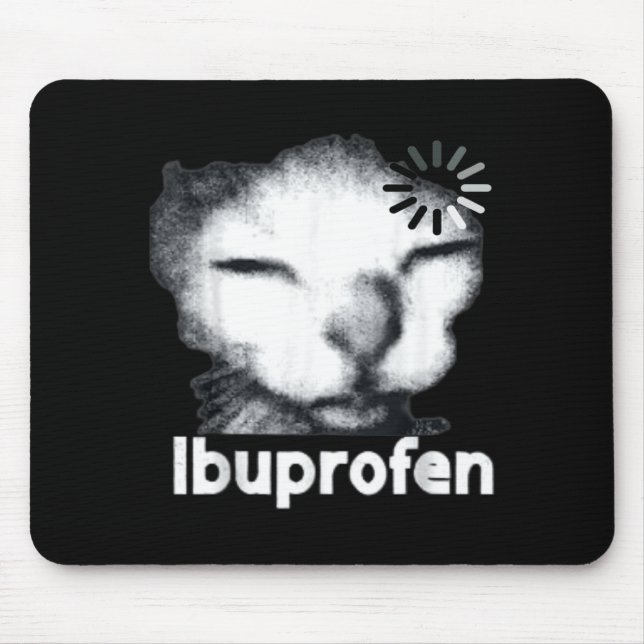 Funny Ibuprofen Cat Meme with Cringe Ugly Feline Mouse Pad (Front)