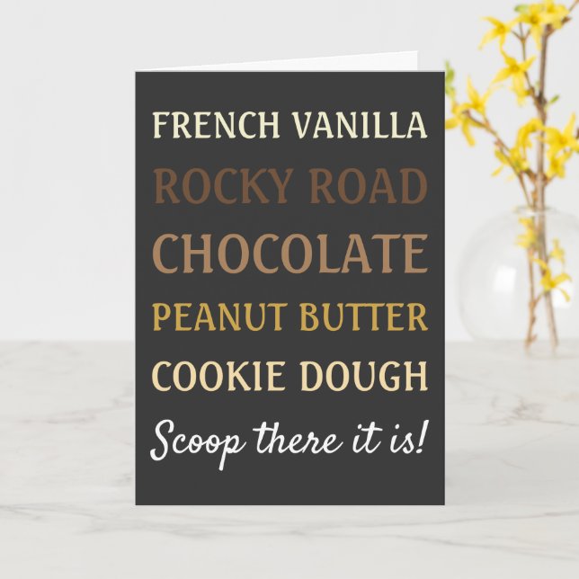 Funny Ice Cream Song Scoop there it is Card (Yellow Flower)