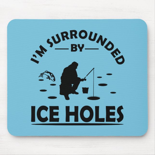Funny ice fishing quote mouse pad (Front)