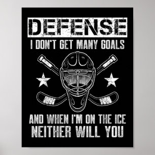 Funny Ice Hockey Defenseman Goalkeeper Quote Poster