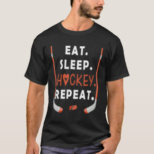 Funny Ice Hockey Quote, Eat Sleep Hockey Repeat T-Shirt
