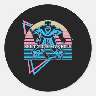 Funny Ice Hockey Retro Shut Your Five Hole Classic Round Sticker