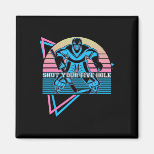 Funny Ice Hockey Retro Shut Your Five Hole Magnet