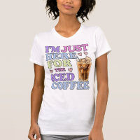 Funny Iced Coffee Lover Quote T-Shirt