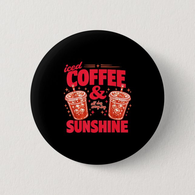 Funny iced coffee sunshine summer vibes caffeine 2 inch round button (Front)