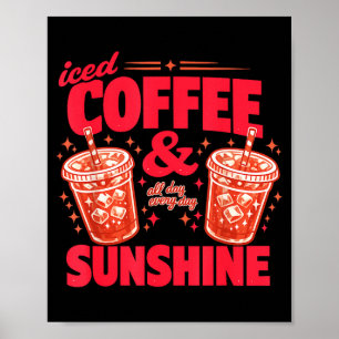Funny iced coffee sunshine summer vibes caffeine poster