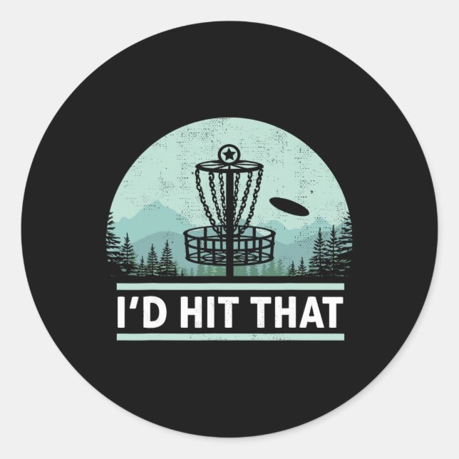 Funny I'd Hit That Disc Golf Joke Design Idea  Classic Round Sticker (Front)
