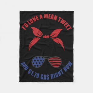 Funny Id Love A Mean Tweet And 1.79 Gas Cute Messy Fleece Blanket