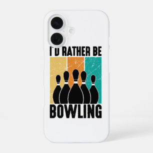 Funny "I'd Rather Be Bowling" Quote iPhone 16 Case