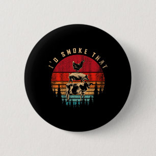 Funny Id Smoke That Barbecue Chef Grillmaster Gift 2 Inch Round Button