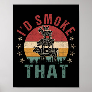 Funny I'd Smoke That Bbq Shirt Chef Men Women Gift Poster