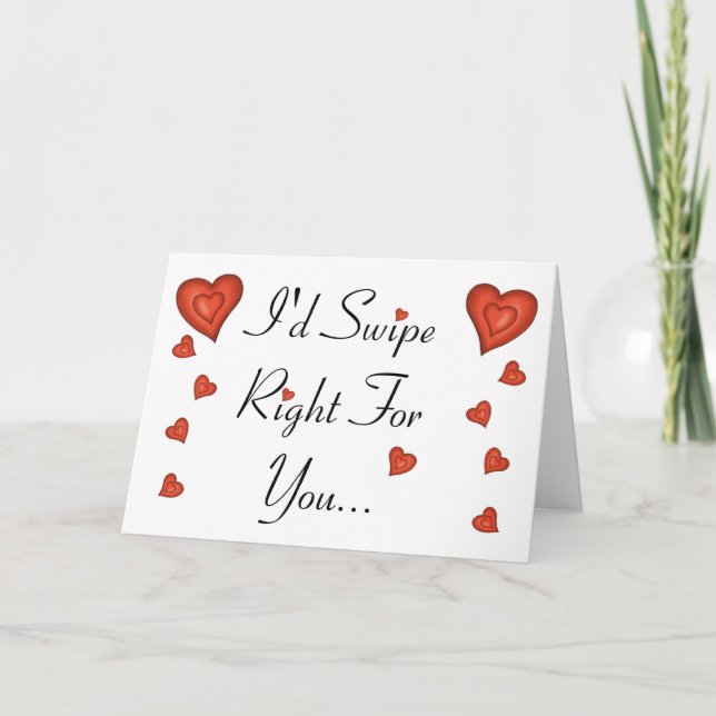 Funny I'd Swipe Right For You Valentines Holiday Card (Front)