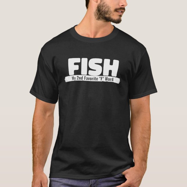 Funny  Idea Fish My 2Nd Favorite F Word Fish T-Shirt (Front)