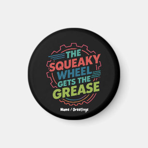 Funny Idiom Retro Squeaky Wheel Gets  the Grease Magnet