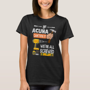 Funny If Acuña Can't Fix It No One Can Handyman Wo T-Shirt