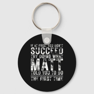 Funny If At First You Dont Succeed Birthday Matt I Keychain