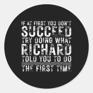 Funny If At First You Dont Succeed Birthday Richar Classic Round Sticker