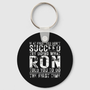 Funny If At First You Dont Succeed Birthday Ron Id Keychain