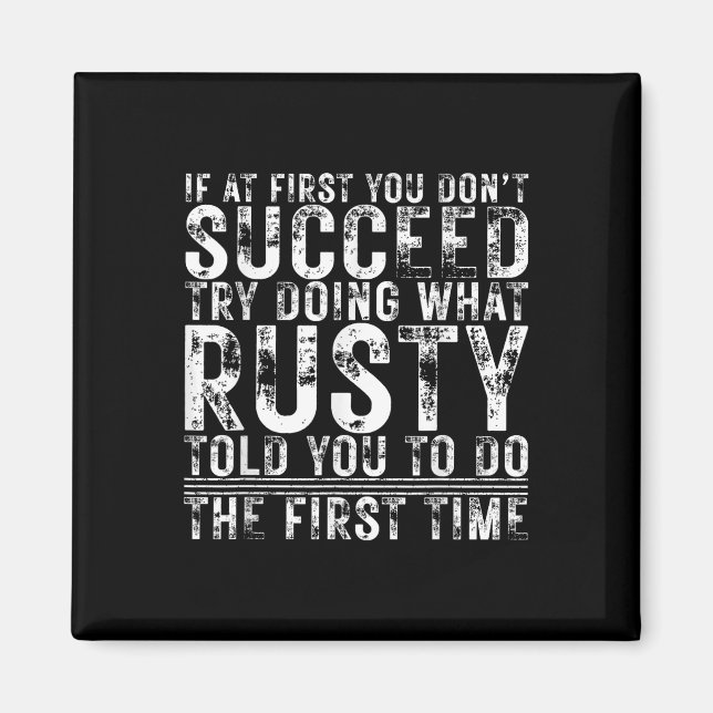 Funny If At First You Dont Succeed Birthday Rusty  Magnet (Front)