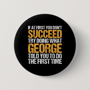 Funny If At First You Dont Succeed Try Doing What 2 Inch Round Button