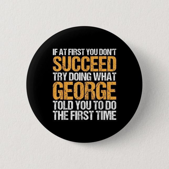 Funny If At First You Dont Succeed Try Doing What  2 Inch Round Button (Front)