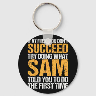 Funny If At First You Dont Succeed Try Doing What Keychain