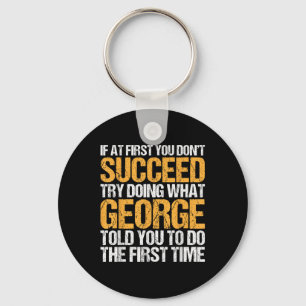 Funny If At First You Dont Succeed Try Doing What Keychain