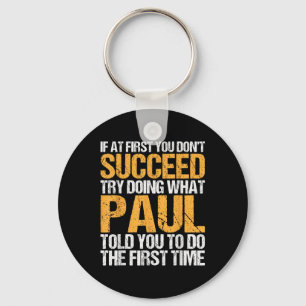 Funny If At First You Dont Succeed Try Doing What Keychain