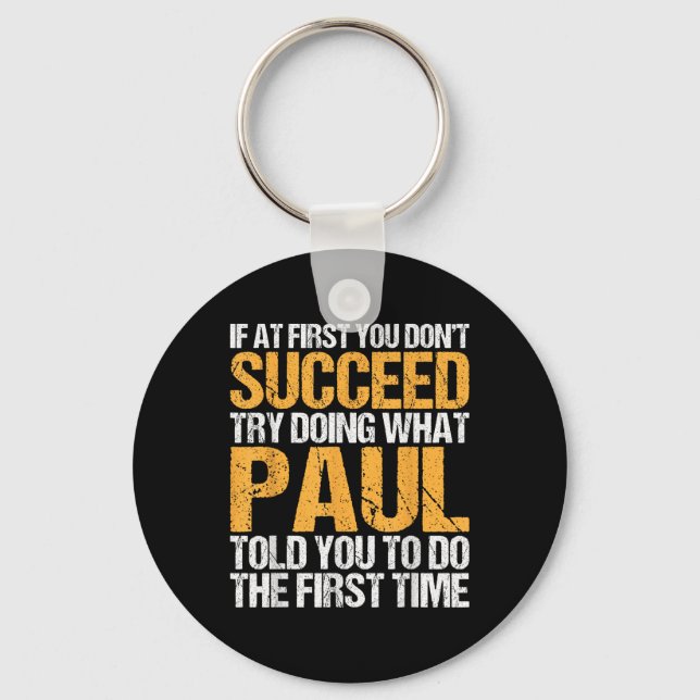 Funny If At First You Dont Succeed Try Doing What  Keychain (Front)