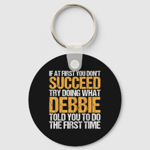 Funny If At First You Dont Succeed Try Doing What Keychain