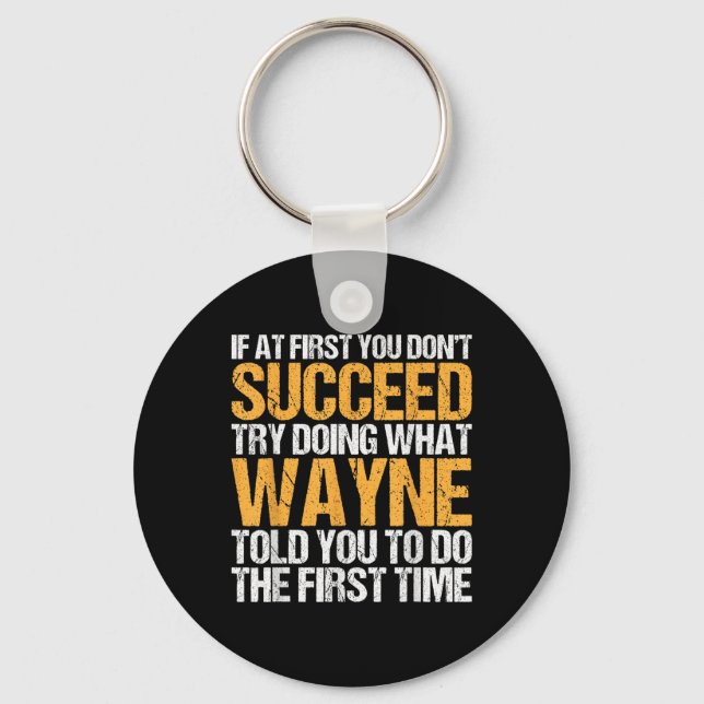 Funny If At First You Dont Succeed Try Doing What  Keychain (Front)