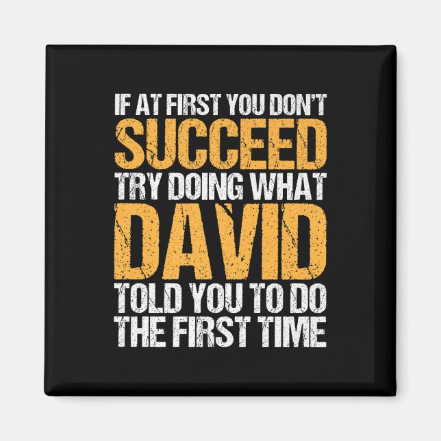 Funny If At First You Dont Succeed Try Doing What  Magnet (Front)