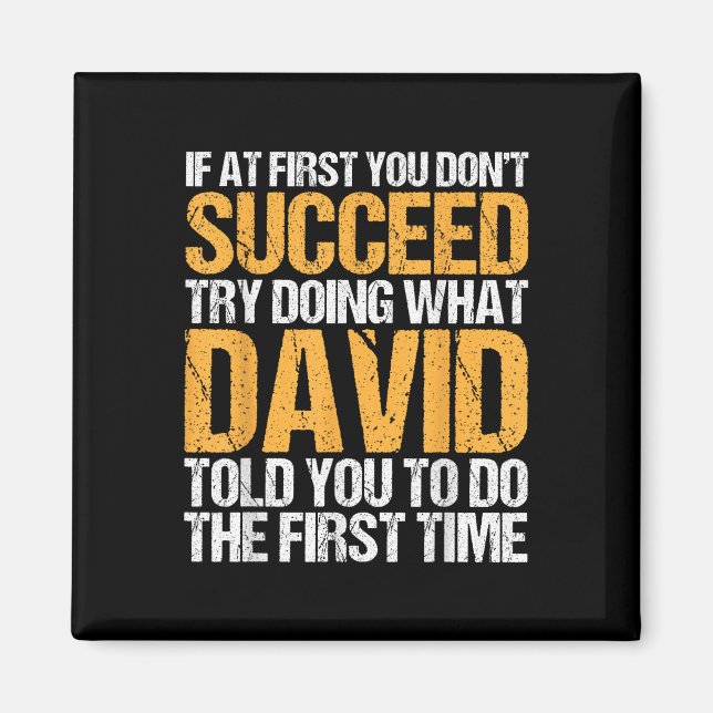 Funny If At First You Dont Succeed Try Doing What  Magnet (Front)