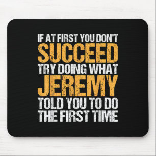 Funny If At First You Dont Succeed Try Doing What Mouse Pad