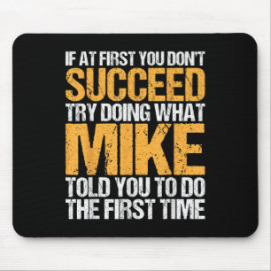 Funny If At First You Dont Succeed Try Doing What Mouse Pad