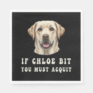 Funny If Chloe Bit You Must Acquit Labrador lovers Napkin