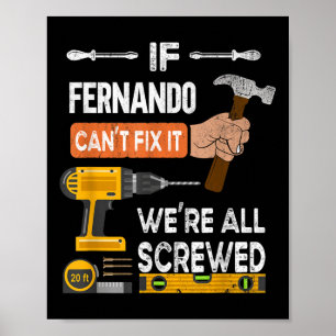 Funny If Fernando Cant Fix It Can Handyman Carpent Poster