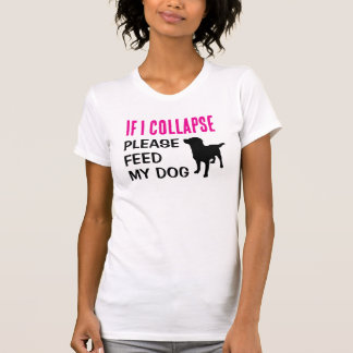 Funny If I Collapse Dog Mom Dog Lover T-Shirt