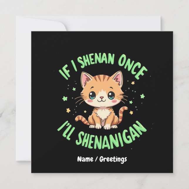 Funny If I Shenan Once I'll Shenanigan St Patricks Invitation (Front)
