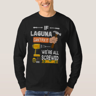 Funny If Laguna Can't Fix It No One Can Handyman W T-Shirt