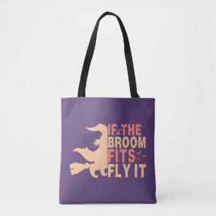 Funny If The Broom Fits Fly It Halloween Tote Bag