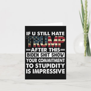 Funny If U Still Hate Trump After This Biden Card