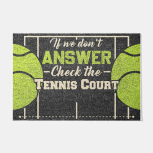 Funny If We Don't Answer Check The Tennis Court Doormat