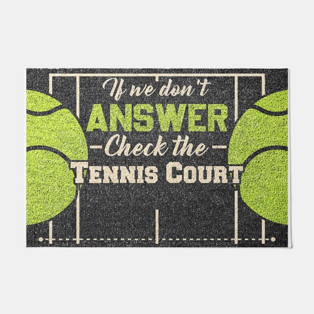 Funny If We Don't Answer Check The Tennis Court Doormat (Front)
