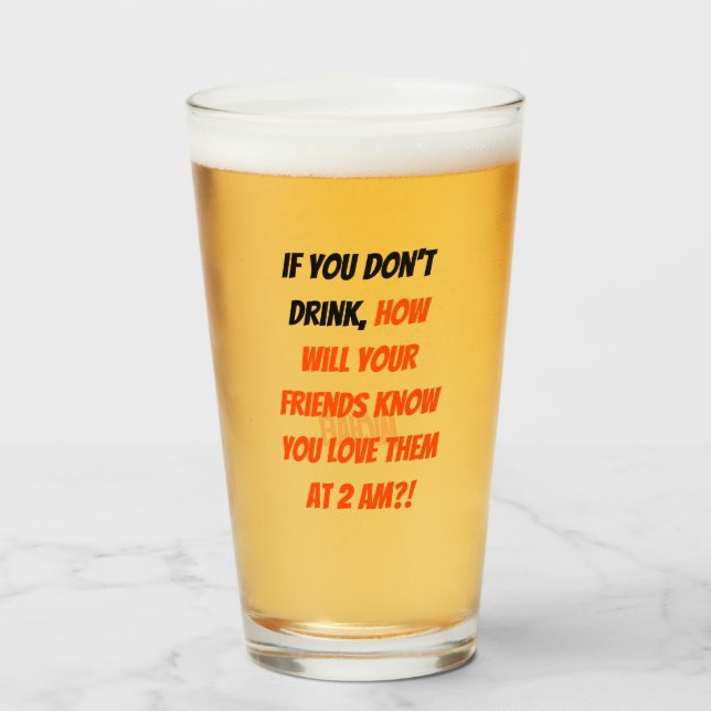 Funny If You Don't Drink Friends Quote Custom Beer Glass (Front Filled)
