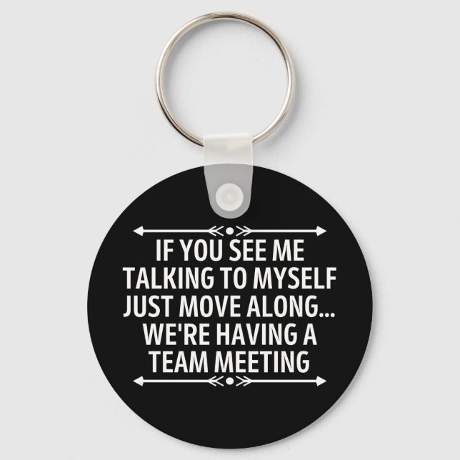 Funny If you see me talking to myself coworker Keychain (Front)