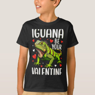 Funny Iguana Be Your Valentine T-Shirt
