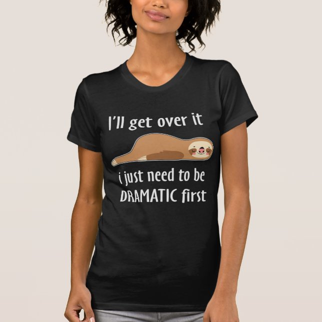 Funny I'll Get Over It/Sloth T-Shirt (Front)