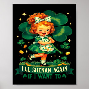 Funny i'll shenan if i want to irish humour joke poster