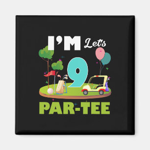 Funny I'm 9 Let's Par-tee Golf Sport 9th Birthday Magnet